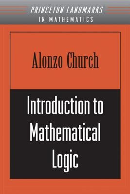 Introduction to Mathematical Logic (Pms-13), Volume 13 by Church, Alonzo