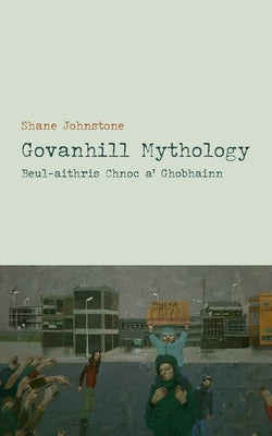 Govanhill Mythology by Johnstone, Shane