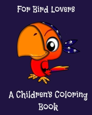 Children's Coloring Book for Bird Lovers: For Bird Lovers by Publisher, Tlc