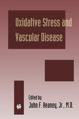 Oxidative Stress and Vascular Disease by Keaney Jr, John F.