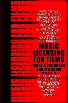 Music Licensing for Films: What a Producer Should Know by Leite, Paulo