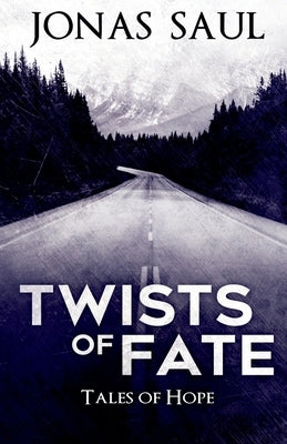 Twists of Fate (Tales of Hope) by Saul, Jonas