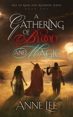 A Gathering of Blood and Magic by Lee, Anne