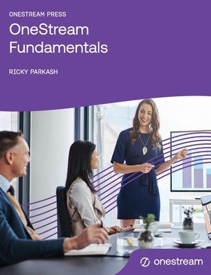 OneStream Fundamentals by Parkash, Ricky