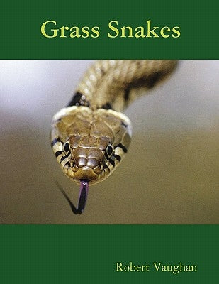 Grass Snakes by Vaughan, Robert