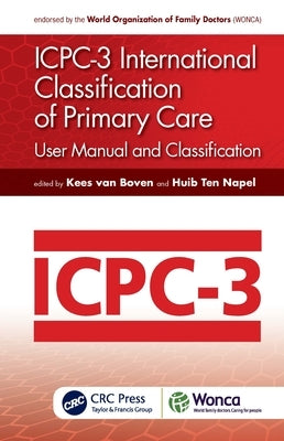 Icpc-3 International Classification of Primary Care: User Manual and Classification by Van Boven, Kees