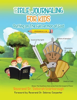 BIBLE JOURNALING FOR KIDS Putting On The Full Armor of God by Scarborough, Reverend Deborah