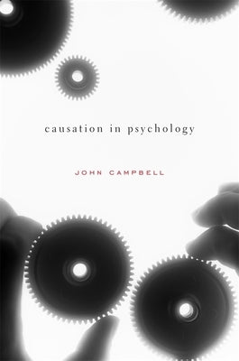 Causation in Psychology by Campbell, John