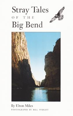 Stray Tales of the Big Bend by Miles, Elton