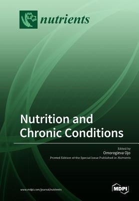 Nutrition and Chronic Conditions by Ojo, Omorogieva