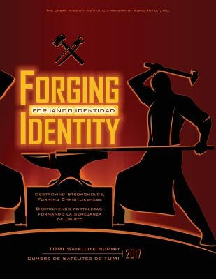 Forging Identity: TUMI Satellite Summit 2017 by Allsman, Don
