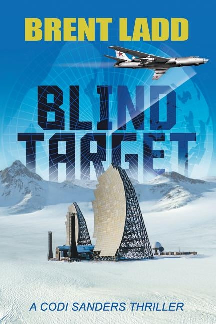Blind Target: A Codi Sanders Thriller by Ladd, Brent