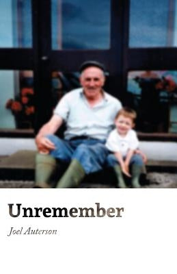 Unremember by Auterson, Joel