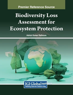 Biodiversity Loss Assessment for Ecosystem Protection by Rathoure, Ashok Kumar