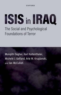 Isis in Iraq: The Social and Psychological Foundations of Terror by Dagher, Munqith