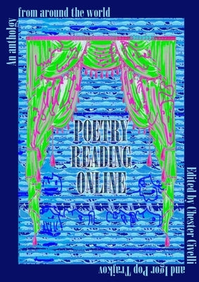 Poetry Reading Online - An anthology from around the world by Civelli, Chester