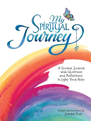 My Spiritual Journey: A Guided Journal with Questions and Reflections to Light Your Path by Fink, Joanne