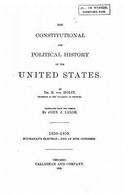 The constitutional and political history of the United States by Von Holst, H.