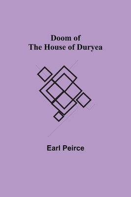 Doom of the House of Duryea by Peirce, Earl