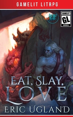 Eat, Slay, Love by Ugland, Eric