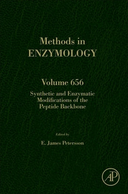 Synthetic and Enzymatic Modifications of the Peptide Backbone: Volume 656 by Petersson, E. James