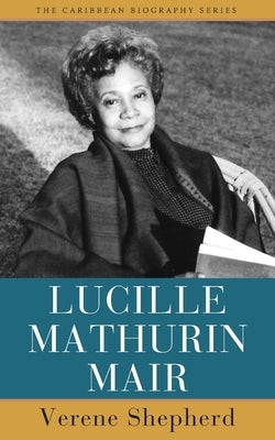 Lucille Mathurin Mair by Shepherd, Verene