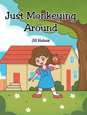 Just Monkeying Around by Halasz, Jill