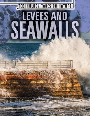 Levees and Seawalls by Edwards, Erika