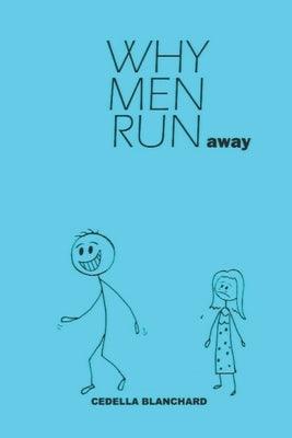 Why Men Run... away by Blanchard, Cedella