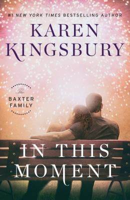 In This Moment by Kingsbury, Karen