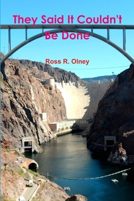 They Said It Couldn't Be Done by Olney, Ross R.