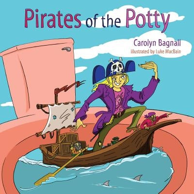 Pirates of the Potty by Bagnall, Carolyn