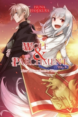 Wolf & Parchment: New Theory Spice & Wolf, Vol. 6 (Light Novel) by Hasekura, Isuna