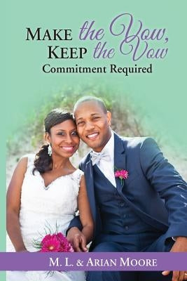 Make the Vow, Keep the Vow: Commitment Required by Moore, Arian