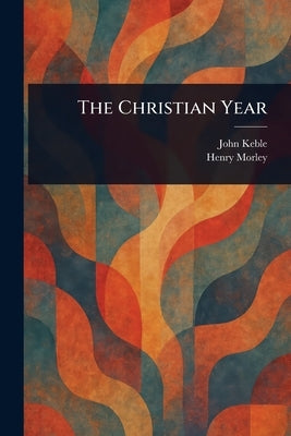 The Christian Year by Keble, John