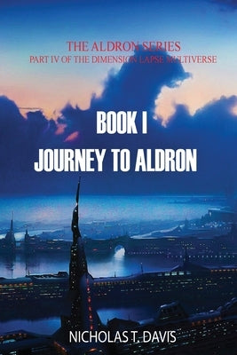 Journey To Aldron by Davis, Nicholas T.