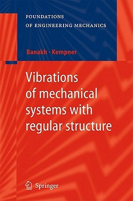 Vibrations of Mechanical Systems with Regular Structure by Banakh, Ludmilla