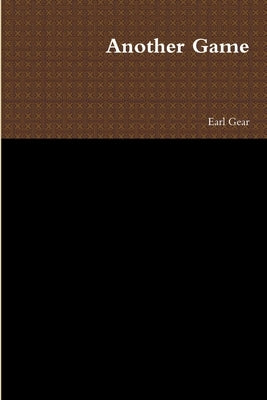 Another Game by Gear, Earl