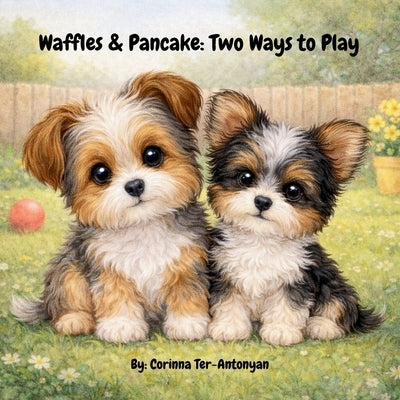 Waffles and Pancake: Two Ways to Play by Ter-Antonyan, Corinna