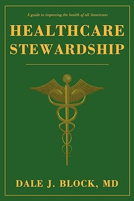 Healthcare Stewardship by Block, Dale J.