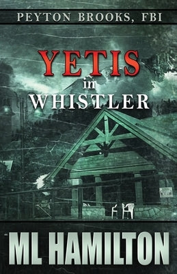 Yetis in Whistler by Hamilton, M. L.
