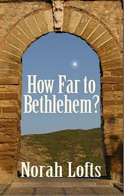 How Far to Bethlehem? by Lofts, Norah