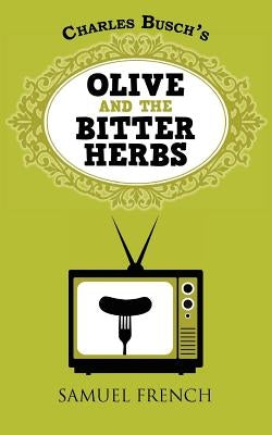 Olive and the Bitter Herbs by Busch, Charles