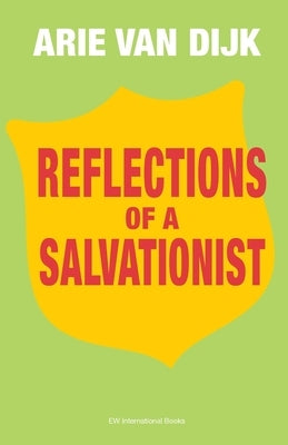 Reflections of a Salvationist by Dijk, Arie