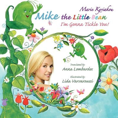 Mike the Little Bean: I'm Gonna Tickle You! by Kyriakou, Marie