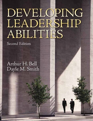 Developing Leadership Abilities by Bell, Arthur
