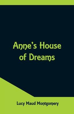 Anne's House of Dreams by Montgomery, Lucy Maud