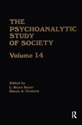The Psychoanalytic Study of Society, V. 14: Essays in Honor of Paul Parin by Boyer, L. Bryce