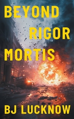 Beyond Rigor Mortis by Lucknow, Bj