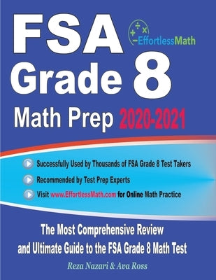 FSA Grade 8 Math Prep 2020-2021: The Most Comprehensive Review and Ultimate Guide to the FSA Grade 8 Math Test by Ross, Ava